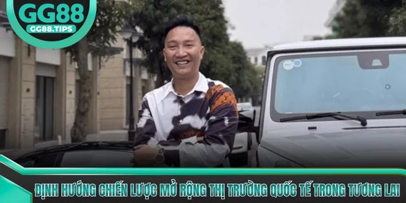Định hướng chiến lược mở rộng thị trường quốc tế trong tương lai