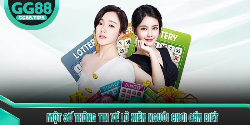 Một số thông tin về lô xiên người chơi cần biết