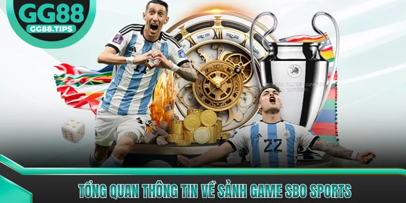 Tổng quan thông tin về sảnh game SBO sports